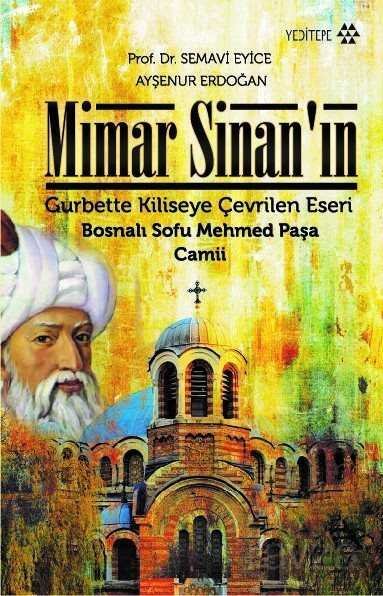 Mimar Sinan'ın Gurbette Kiliseye Çevrilen Eseri Bosnalı Sofu Mehmed Paşa Camii - 1