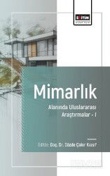 Mimarlık Alanında Uluslararası Araştırmalar 1 - Eğitim Kitabevi