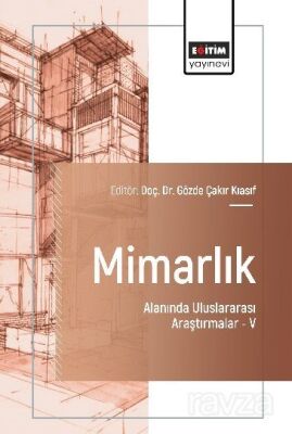 Mimarlık Alanında Uluslararası Araştırmalar V - 1