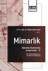 Mimarlık Alanında Uluslararası Araştırmalar VI / International Research in the Field of Architecture - 1