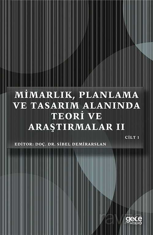 Mimarlık, Planlama ve Tasarım Alanında Teori ve Araştırmalar II (Cilt 1) - 1