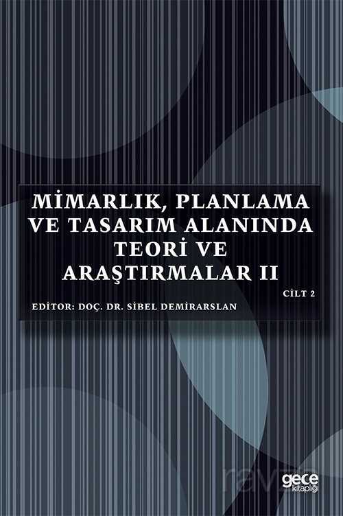 Mimarlık, Planlama ve Tasarım Alanında Teori ve Araştırmalar II (Cilt 2) - 1