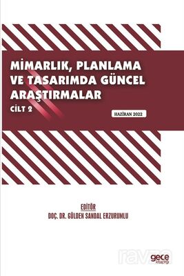 Mimarlık, Planlama ve Tasarımda Güncel Araştırmalar II / Haziran 2022 - 1