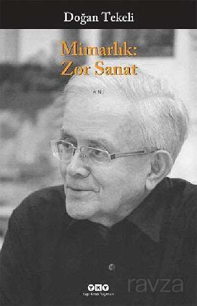 Mimarlık Zor Sanat - Yapı Kredi Yayınları