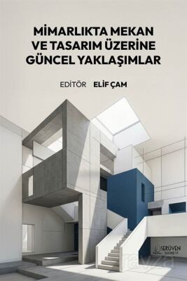 Mimarlıkta Mekan ve Tasarım Üzerine Güncel Yaklaşımlar - 1