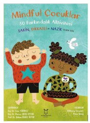Mindful Çocuklar 50 Farkındalık Aktivitesi - Akademisyen Kitabevi