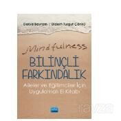 Mindfulness-Bilinçli Farkındalık - Aileler ve Eğitimciler İçin Uygulamalı El Kitabı - Nobel Yayın Dağıtım