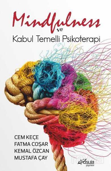 Mindfulness ve Kabul Temelli Psikoterapi - Pusula Yayınevi