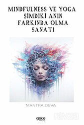Mindfulness ve Yoga / Şimdiki Anın Farkında Olma Sanatı - Gece Kitaplığı