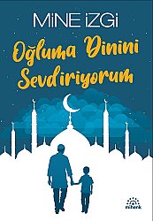 Mine Izgi 3 Kitap Seti – Ogluma Dinimi Sevdiriyorum, Kizima Dinimi Sevdiriyorum ve Cennet Yuvamiz - 5