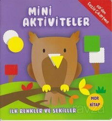 Mini Aktiviteler - İlk Renkler ve Şekiller (Mor Kitap) - Parıltı Yayıncılık