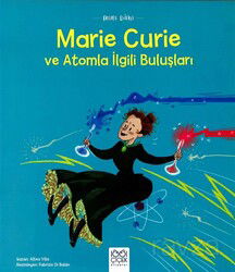 Mini Dahi: Marie Curie ve Atomla İlgili Buluşları - 1001 Çiçek Kitaplar