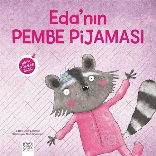 Minik Adımlar / Eda'nın Pembe Pijaması - 1001 Çiçek Kitaplar