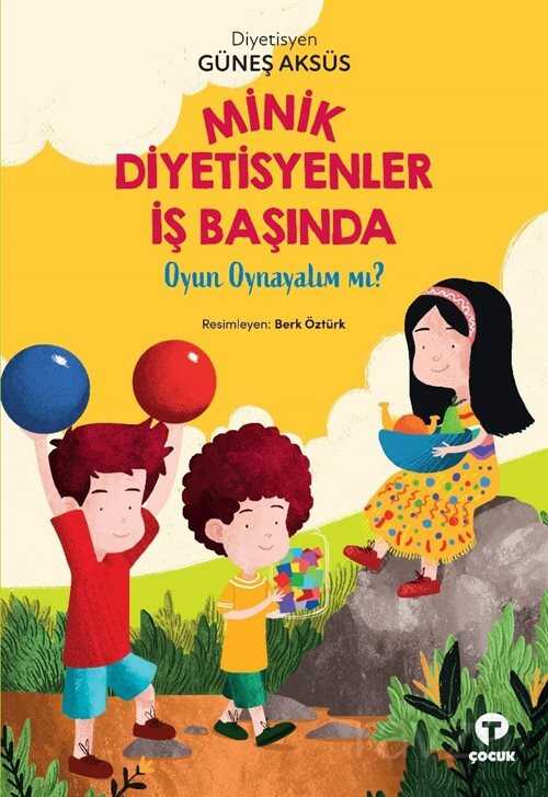 Minik Diyetisyenler İş Başında 2 / Oyun Oynayalım mı ? - Turkuvaz Kitap