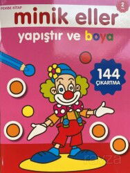 Minik Eller Yapıştır Ve Boya - Pembe Kitap - 0-6 Yaş Yayınları