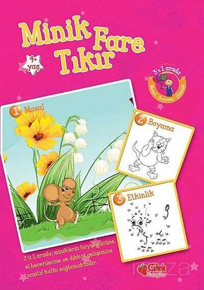 Minik Fare Tıkır (Masal-Boyama-Etkinlik) - Çilek Yayınları