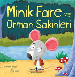 Minik Fare ve Orman Sakinleri - İş Bankası Yayınları