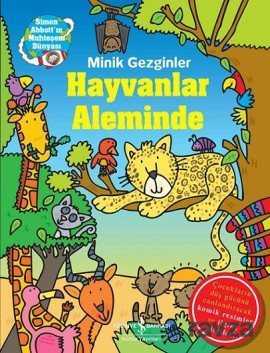 Minik Gezginler / Hayvanlar Aleminde - İş Bankası Yayınları