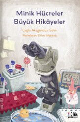 Minik Hücreler Büyük Hikayeler - Nesin Yayınevi