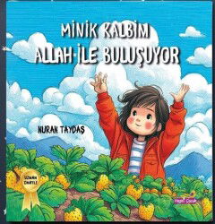 Minik Kalbim Allah İle Buluşuyor - Hepsiçocuk Yayınevi