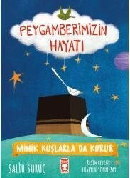 Minik Kuşlarla Da Korur - Peygamberimizin Hayatı - Timaş Çocuk Yayınları