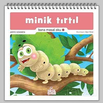 Minik Tırtıl / Bana Masal Oku 4 - Nesil Çocuk Yayınları