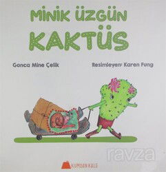 Minik Üzgün Kaktüs - Kumdan Kale Yayınları