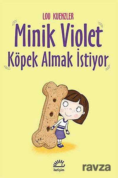 Minik Violet Köpek Almak İstiyor - İletişim Yayınları