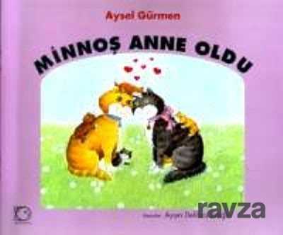 Minnoş Anne Oldu - Uçanbalık Yayınları