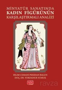 Minyatür Sanatında Kadın Figürünün Karşılaştırmalı Analizi - Nobel Bilimsel