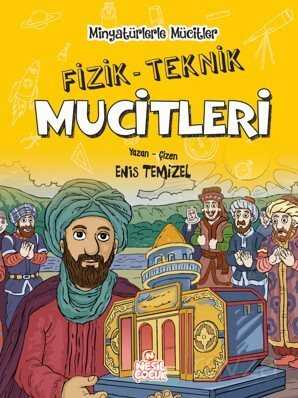 Minyatürlerle Mucitler / Fizik-Teknik Mucitleri - Nesil Çocuk Yayınları