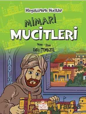 Minyatürlerle Mucitler / Mimari Mucitleri - Nesil Çocuk Yayınları