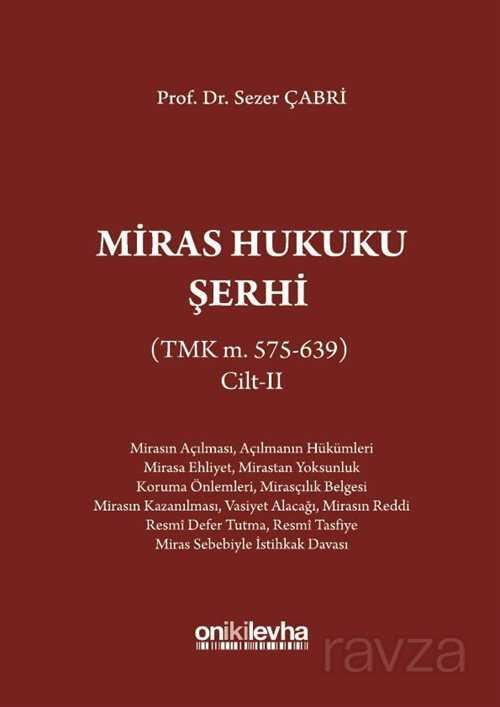 Miras Hukuku Şerhi (TMK m. 495-574) Cilt II - 1