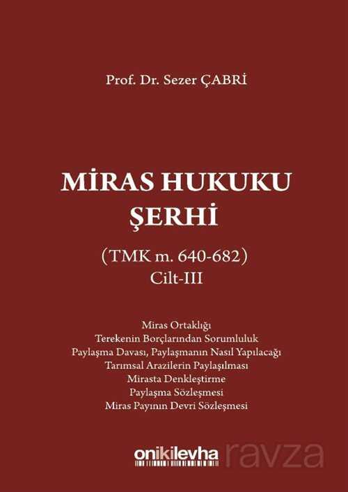 Miras Hukuku Şerhi (TMK m. 640-682) Cilt III - On İki Levha Yayıncılık