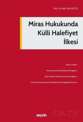 Miras Hukukunda Külli Halefiyet İlkesi - Seçkin Yayıncılık