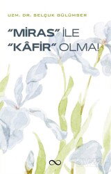 Miras İle Kafir Olma - Bengisu Yayınları