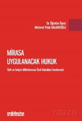 Mirasa Uygulanacak Hukuk - Türk ve İsviçre Milletlerarası Özel Hukukları İncelemesi - On İki Levha Yayıncılık