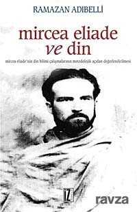 Mircea Eliade ve Din - İz Yayıncılık