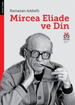 Mircea Eliade ve Din Dinler Tarihinde Felsefe ve Metodoloji - 1