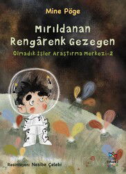 Mırıldanan Rengarenk Gezegen Olmadık İşler Araştırma Merkezi 2 - İthaki Çocuk