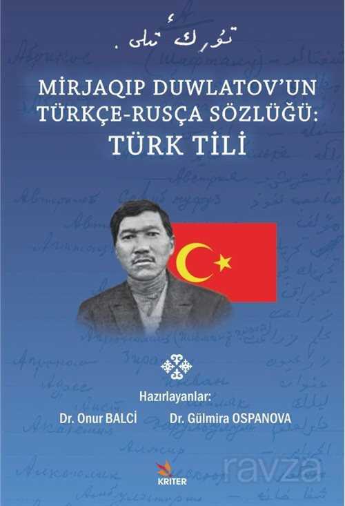 Mirjaqıp Duwlatov'un Türkçe-Rusça Sözlüğü: Türk Tili - Kriter Basım Yayın Dağıtım