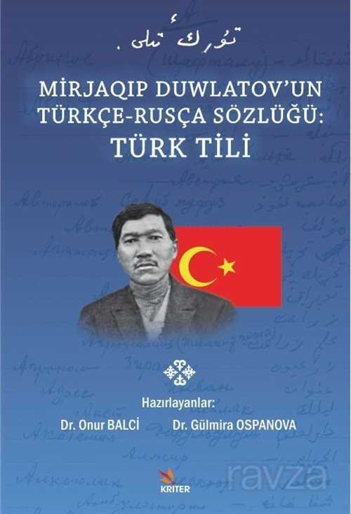 Mirjaqıp Duwlatov'un Türkçe-Rusça Sözlüğü: Türk Tili - 1