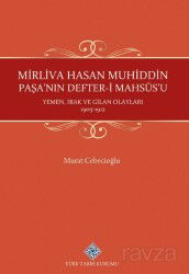 Mirliva Hasan Muhiddin Paşa'nın Defter-i Mahsûs'u Yemen, Irak ve Gilan Olayları 1905-1912 - Türk Tarih Kurumu