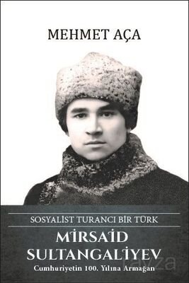 Mirsaid Sultangaliyev Sosyalist Turancı Bir Türk - 1