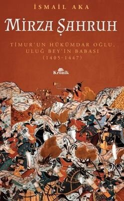 Mirza Şahruh Uluğ Bey'in Babası (1405-1447) - 1