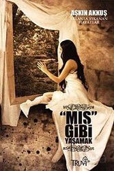 Mış Gibi Yaşamak - Truva Yayınları