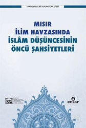 Mısır İlim Havzasında İslam Düşüncesinin Öncü Şahsiyetleri - Ensar Neşriyat