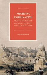 Mısır'da Tarihi Yazım - Fransız İşgalinden Kavalalı Mehmed Ali Pasa Dönemine - İLEM