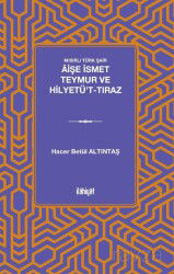 Mısırlı Türk Şair Âişe İsmet Teymur ve Hilyetü't-Tıraz - İlahiyat Yayınları