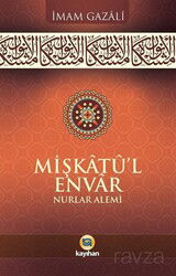 Mişkatû'l Envar Nurlar Alemi - Kayıhan Yayınları